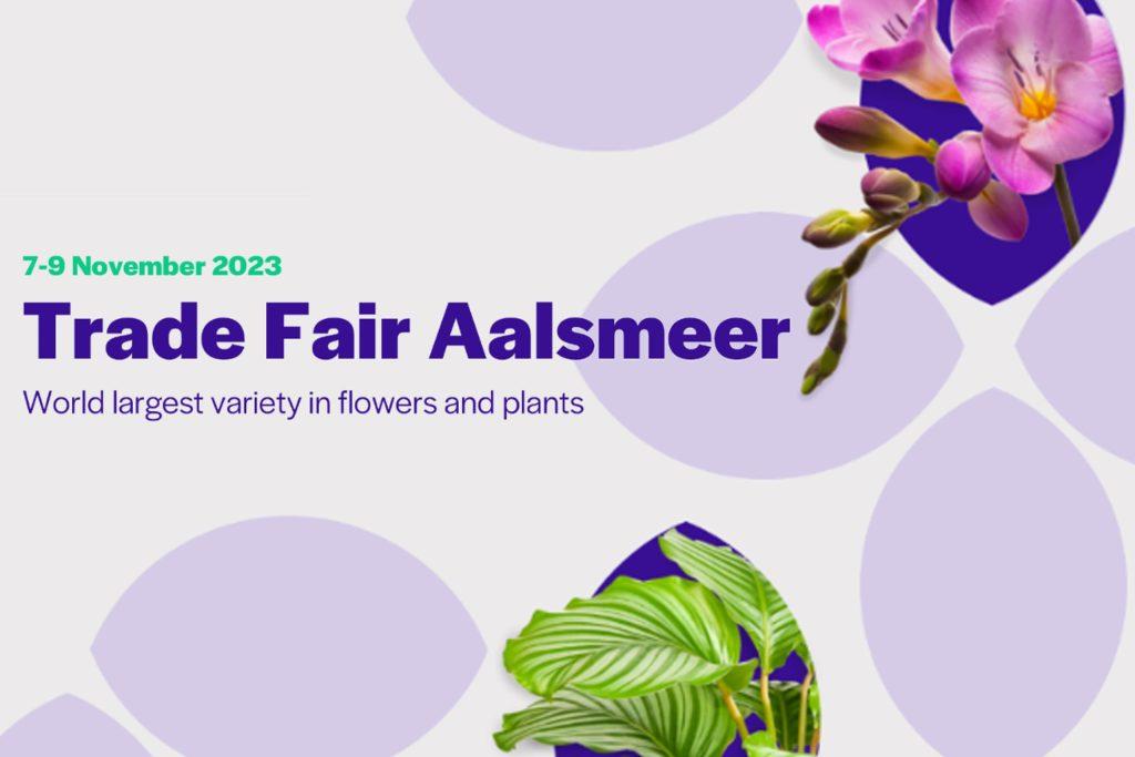 We'll be at the Trade Fair Aalsmeer'23